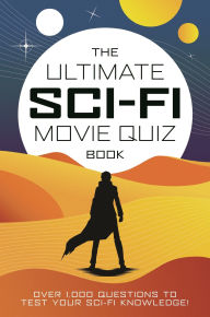 Title: The Ultimate Sci-Fi Movie Quiz Book, Author: Chris Farnell