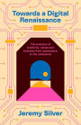 Towards a Digital Renaissance: The evolution of creativity, values and business from cyberspace to the metaverse