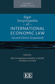 Title: Elgar Encyclopedia of International Economic Law: Second Edition (Expanded), Author: Krista Nadakavukaren Schefer