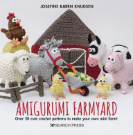 Title: Amigurumi Farmyard: Over 20 cute crochet patterns to make your own mini farm!, Author: Josefine Bjorn Knudsen