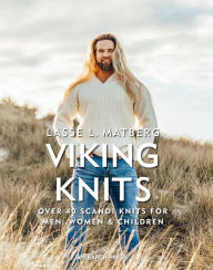 Title: Viking Knits: Over 40 Scandi knits for men, women & children, Author: Lasse Matberg