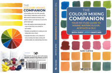 Alternative view 13 of Colour Mixing Companion, The: Your no-fuss guide to mixing watercolour, acrylics and oils. With over 1,800 swatches