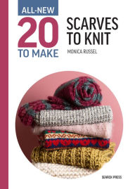 Title: All-New Twenty to Make: Scarves to Knit, Author: Monica Russel