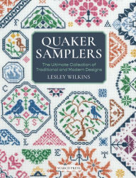 Title: Quaker Samplers: The Ultimate Collection of Traditional and Modern Designs, Author: Lesley Wilkins