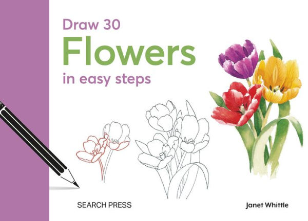 Draw 30: Flowers: in easy steps