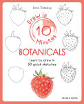 Alternative view 1 of Draw in 10 Minutes: Botanicals: Learn how to draw in 50 quick sketches