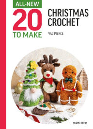 Title: All-New Twenty to Make: Christmas Crochet, Author: Val Pierce