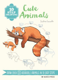 Title: 10 Step Drawing: Cute Animals: 'Draw over 50 adorable animals in 10 easy steps, Author: Justine Lecouffe