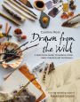 Drawn from the Wild: A practical guide to making your own foraged art materials