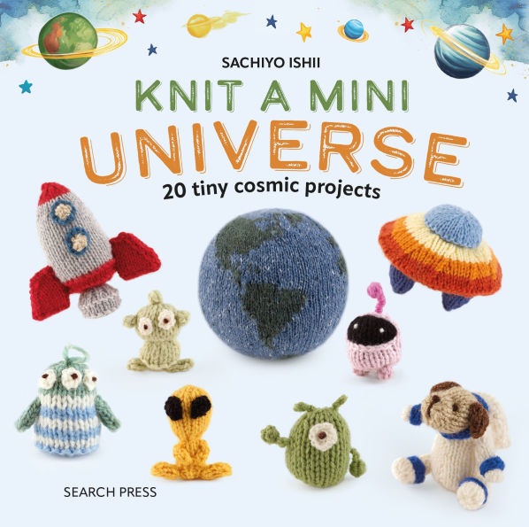 Knit a Mini Universe: 20 tiny cosmic creatures to knitComments