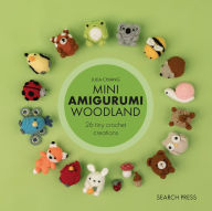 Title: Mini Amigurumi Woodland: 26 tiny crochet creations, Author: Julia Chiang