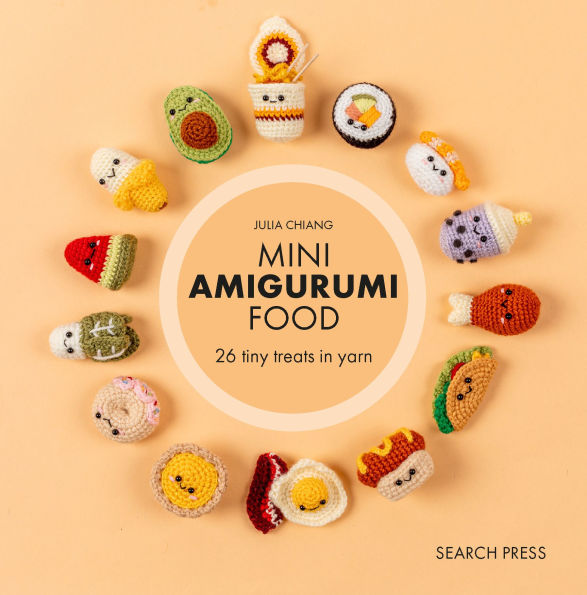 Mini Amigurumi Food: 29 tiny treats to crochet