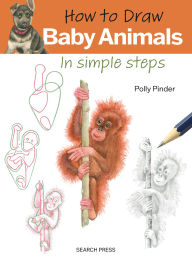 Title: How to Draw: Baby Animals: In simple steps, Author: Polly Pinder