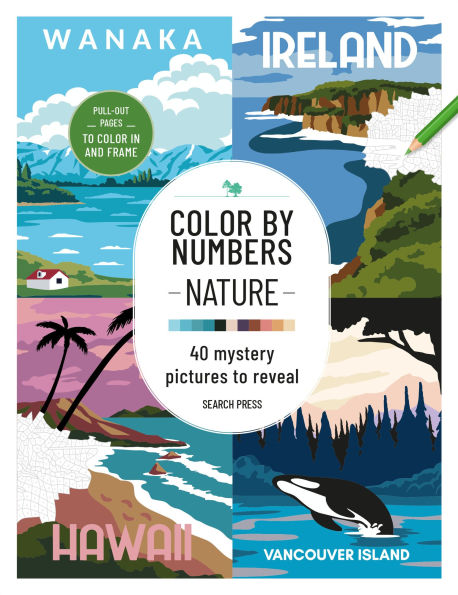 Color by Numbers Nature: 40 mystery pictures to reveal