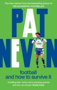 Title: Football and How to Survive It, Author: Pat Nevin