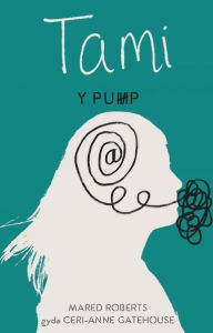 Title: Tami - Y Pump, Author: Mared Roberts