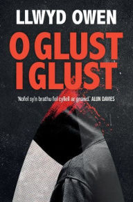 Title: O Glust i Glust, Author: Llwyd Owen