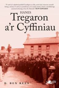 Title: Hanes Tregaron a'r Cyffiniau, Author: D Ben Rees