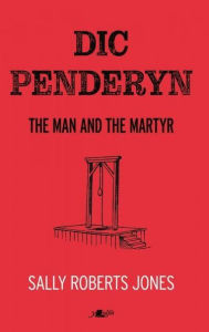 Title: Dic Penderyn, Author: Y Lolfa