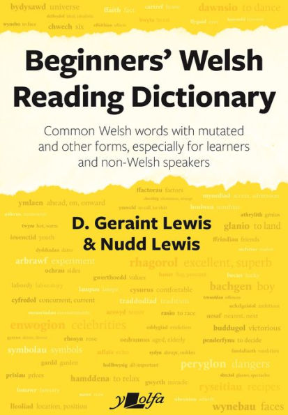 Beginners' Welsh Reading Dictionary: Common Welsh words with mutated and other forms, especially for learners and non-Welsh speakers