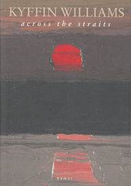 Title: Across the Straits: An autobiography, Author: Kyffin Williams