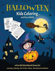 Title: HALLOWEEN KIDS COLORING... And More BOOK: Fantastic Activity Book For Boys And Girls: Word Search, Mazes, Coloring Pages, Connect the dots, how to draw tasks, Author: Halloween Go