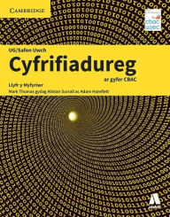 Title: Cyfrifiadureg UG/Safon Uwch ar Gyfer CBAC, Author: Mark Thomas