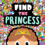 Title: Find the Princess: a Look and Find Book, Author: IglooBooks