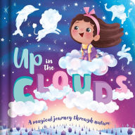 Title: Up in the Clouds-A Magical Journey through Nature: Padded Board Book, Author: IglooBooks
