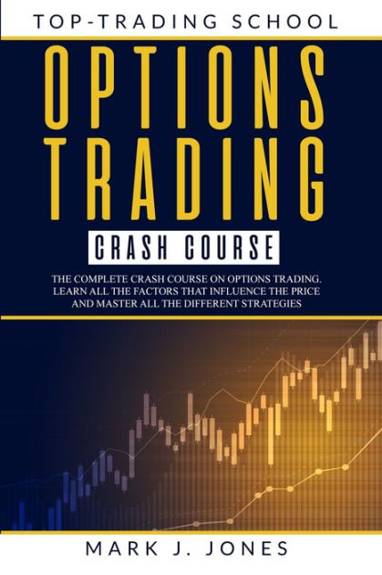 OPTIONS TRADING CRASH COURSE: The Complete Options Trading Crash Course ...