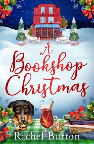 Title: A Bookshop Christmas, Author: Rachel Burton