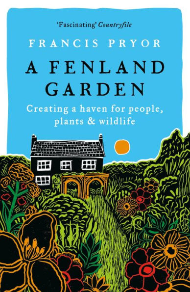 A Fenland Garden: Creating a haven for people, plants & wildlife