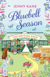 Title: Bluebell Season at The Potting Shed: A totally heart-warming and uplifting read!, Author: Jenny Kane