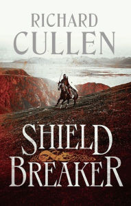 Title: Shield Breaker, Author: Richard Cullen