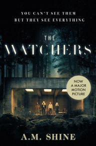 Title: The Watchers, Author: A.M. Shine