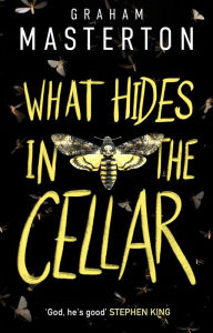 Title: What Hides in the Cellar, Author: Graham Masterton