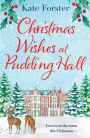 Christmas Wishes at Pudding Hall: A gorgeous Christmas romance to sweep you off of your feet!