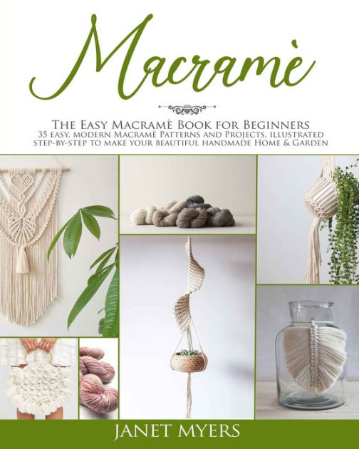 Macramè The easy macramè book for beginners ; 35 easy, modern