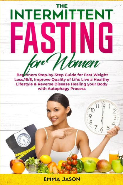 The Intermittent Fasting For Women: Beginners Step-by-Step Guide For ...