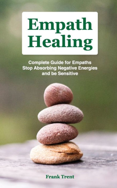 EMPATH HEALING: COMPLETE GU?D? F?R EM??TH?, STOP AB??RB?NG N?G?T?V ...
