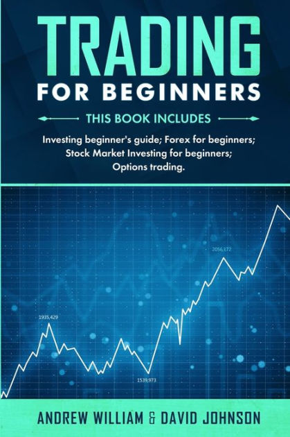 Trading For Beginners: This Book Includes: Investing Beginner's Guide ...