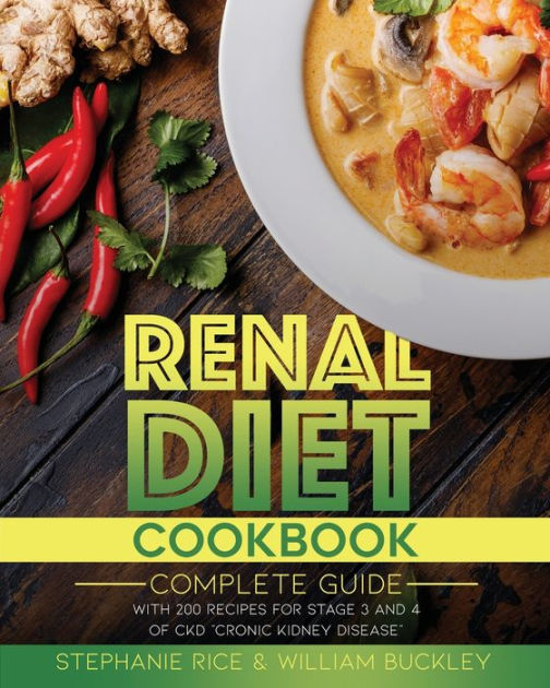 Renal Diet Cookbook A complete guide with 200 recipes for stages 3 and