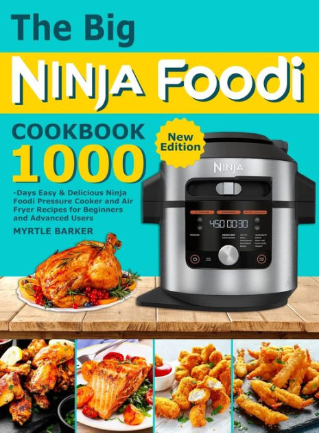 Ninja Air Fryer Cookbook for Beginners: 1000-Day Healthier, Easier