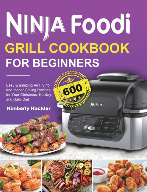 Barnes and Noble Ninja Foodi Grill Cookbook For Beginners: 600