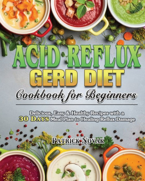 Acid Reflux GERD Diet Cookbook for Beginners by Patrick Novak