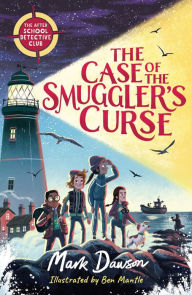 Title: The Case of the Smuggler's Curse: The After School Detective Club Book One, Author: Mark Dawson