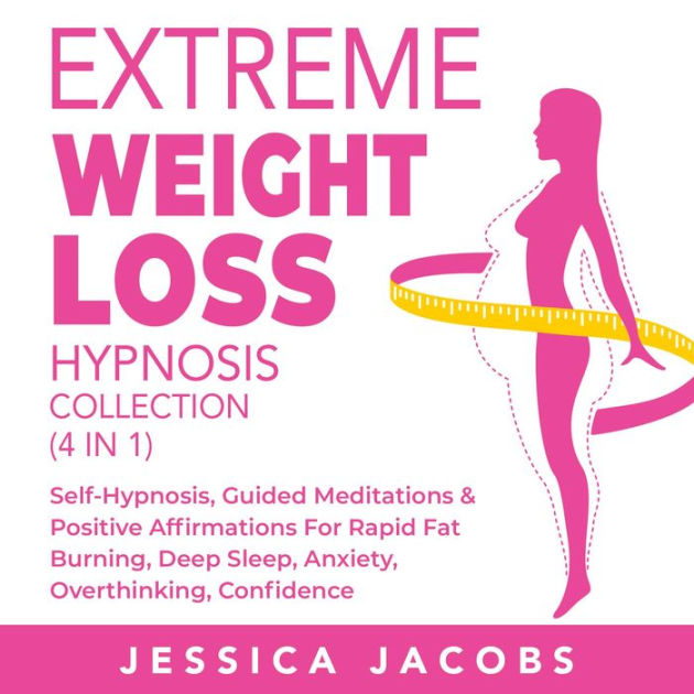 Extreme Weight Loss Hypnosis Collection (4 in 1) SelfHypnosis, Guided