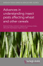 Advances in understanding insect pests affecting wheat and other cereals