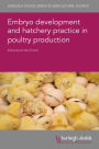 Embryo development and hatchery practice in poultry production