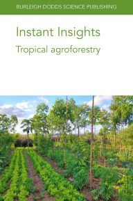 Title: Instant Insights: Tropical agroforestry, Author: John Lynam